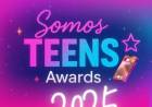 SOMOS TEENS AWARDS 2025: TERCERA EDICIÓN DE LA GALA TEEN DEL AÑO
