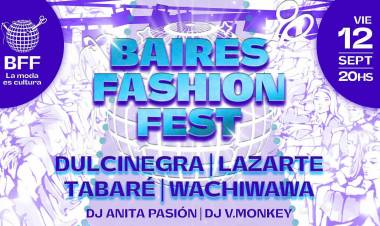 BAIRES FASHION FEST: MODA, CULTURA Y DISEÑO EN BUENOS AIRES
